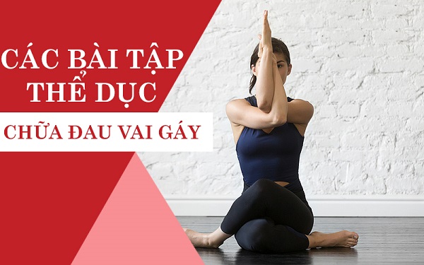 Bài tập chữa đau vai gáy tại nhà: 7 phút mỗi ngày hết đau mà không cần thuốc